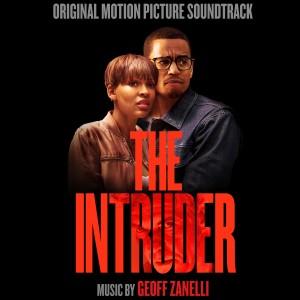 อัลบัม The Intruder (Original Motion Picture Soundtrack) ศิลปิน Geoff Zanelli