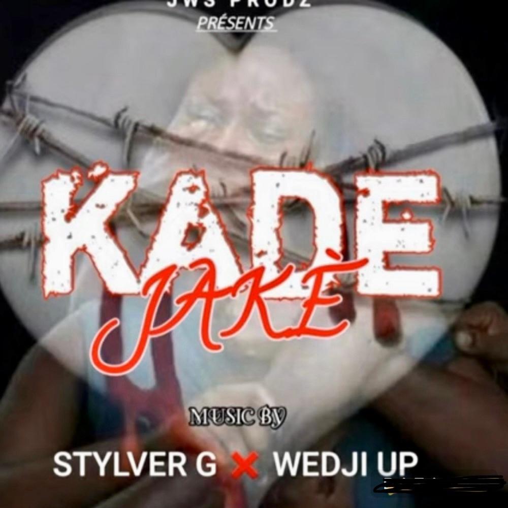KADEJAKÈ (feat. WEDJI UP & SILVER G|Explicit)