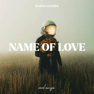 Moritz Houwen的專輯Name of Love