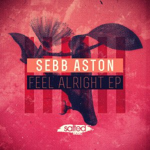 Sebb Aston的專輯Feel Alright - EP