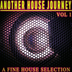 Another House Journey, Vol. 1 - a Fine House Selection dari Various Artists