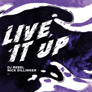 Dengarkan lagu Live It Up nyanyian DJ Rebel dengan lirik