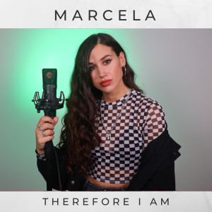 Listen to Therefore I Am song with lyrics from Marcela