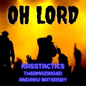 Kasstactics的專輯Oh Lord (feat. TheAmazingEd & Andrew Battersby) (Explicit)