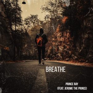Listen to Breathe song with lyrics from Prince Ray