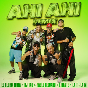 收聽El negro tecla的Ahí Ahí (feat. L-Gante y La T y la M) (Remix)歌詞歌曲