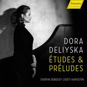 อัลบัม Chopin, Debussy, Ligeti & Kapustin: Ètudes & Préludes ศิลปิน Dora Deliyska
