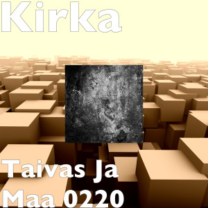 อัลบัม Taivas Ja Maa 0220 ศิลปิน Kirka