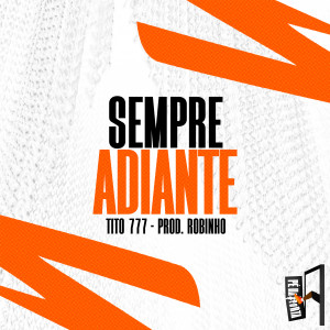收聽Tito 777的Sempre Adiante歌詞歌曲