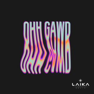收聽Laika Beats的Ohh Gawd歌詞歌曲