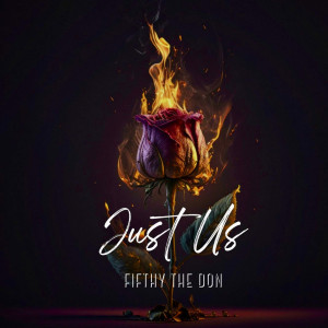 อัลบัม Just Us ศิลปิน Fifthy The Don
