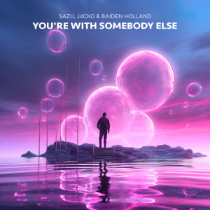 J4CKO的專輯You're With Somebody Else