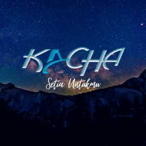 Listen to SETIA UNTUKMU song with lyrics from Kacha