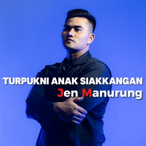 Turpukni Anak Siakkangan dari Jen Manurung