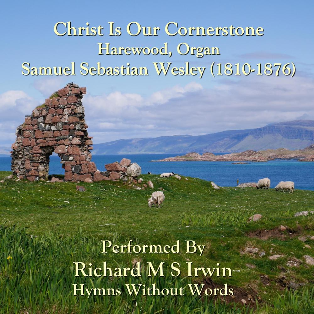 Christ Is Our Cornerstone (Harewood, Organ)