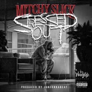 Listen to Stressed Out (Explicit) song with lyrics from Mitchy Slick