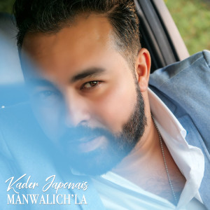 Listen to Manwalich'la song with lyrics from Kader Japonais