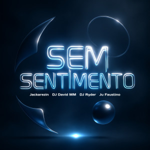 收聽DJ Ryder的Sem Sentimento (Explicit)歌詞歌曲