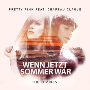 收聽Pretty Pink的Wenn jetzt Sommer wär (feat. Chapeau Claque) [Club Dub Mix] (Club Dub Mix)歌詞歌曲