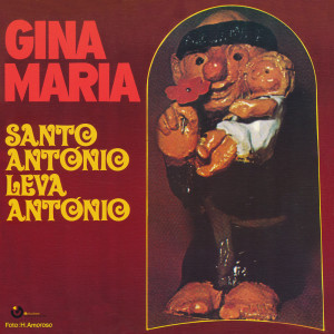 收聽Gina Maria的Santo António Leva António歌詞歌曲