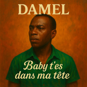 ดาวน์โหลดและฟังเพลง Baby t'es dans ma tête พร้อมเนื้อเพลงจาก Damel