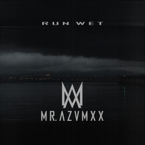 Album Run Wet from MR.AZVMXX