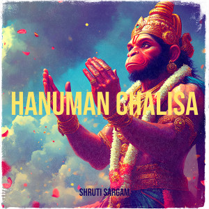 Listen to Hanuman Chalisa song with lyrics from Shruti Sargam