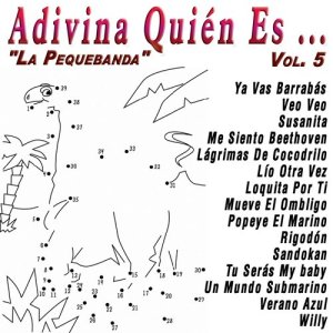 อัลบัม Adivina Quién Es...: Vol.5 ศิลปิน La Pequebanda