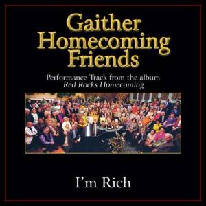收聽Bill & Gloria Gaither的I'm Rich (Low Key Performance Track Without Background Vocals)歌詞歌曲