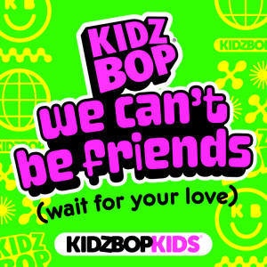 อัลบัม we can’t be friends (wait for your love) ศิลปิน Kidz Bop Kids