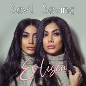 收聽Sevil & Sevinç的Evlisen歌詞歌曲