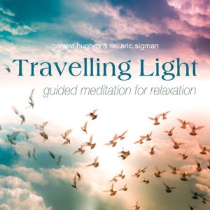 อัลบัม Travelling Light: Guided Meditation for Relaxation ศิลปิน Geraint Hughes