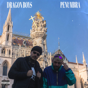 อัลบัม Penumbra (Explicit) ศิลปิน Dragon Boys