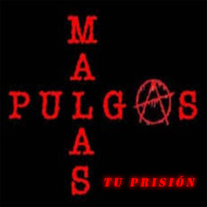 Album Tu Prisión from Malas Pulgas
