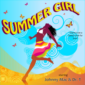 Dengarkan lagu Summer Girl nyanyian Johnny Mac dengan lirik