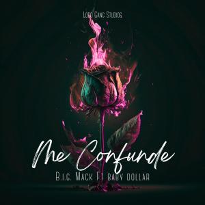 B.I.G. Mack的專輯Me confunde (feat. Baby Dollar) [Explicit]