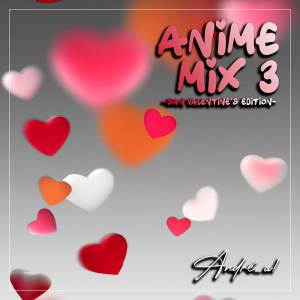 Anime Mix 3 (San Valentine's Edition)