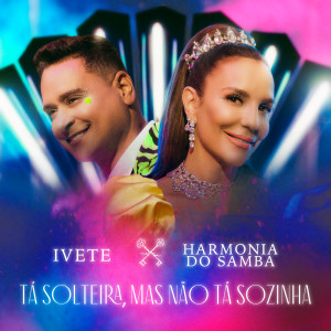 Harmonia Do Samba的專輯Tá Solteira, Mas Não Tá Sozinha