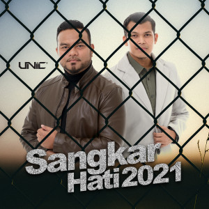 Album Sangkar Hati 2021 from UNIC