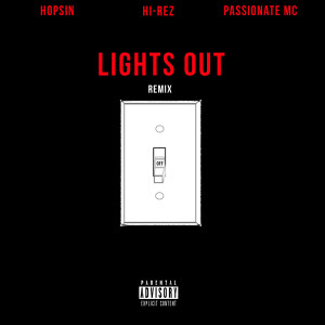 ดาวน์โหลดและฟังเพลง Lights Out (feat. Hopsin & PASSIONATE MC) (Remix|Explicit) พร้อมเนื้อเพลงจาก Forever M.C.
