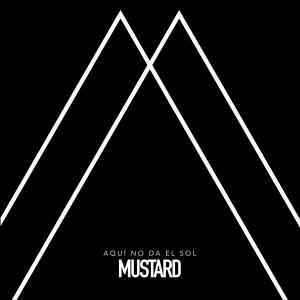 Mustard的專輯Aquí No Da El Sol