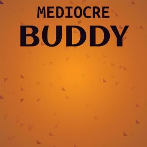 Listen to Mediocre Buddy song with lyrics from Wean Bods