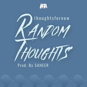 Album Random Thoughts (Explicit) oleh thoughtsfornow