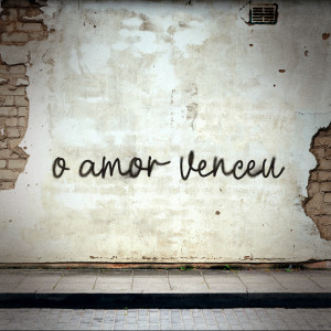 ดาวน์โหลดและฟังเพลง O Amor Venceu พร้อมเนื้อเพลงจาก DeepLick