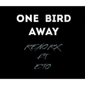 Album One Bird Away (Explicit) from Reno Rx