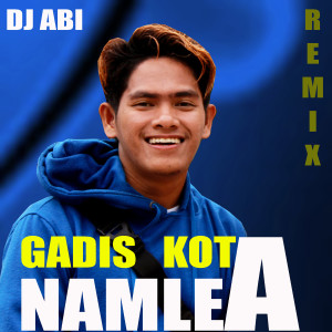 Listen to Gadis Kota Namlea (Remix) song with lyrics from DJ Abi
