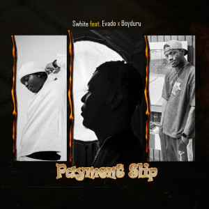 Listen to Payment Slip song with lyrics from SWhite
