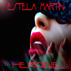 Estela Martin的專輯Heroine
