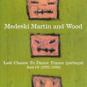 Medeski Martin & Wood的專輯Last Chance to Dance Trance (Perhaps): Best Of (1991-1996)