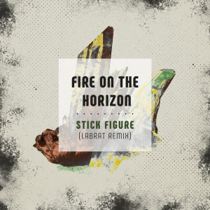 Stick Figure的专辑Fire on the Horizon (LabRat Remix)